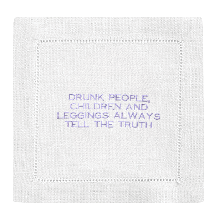 Drunk People, Children, and Leggings always tell the truth Cocktail Napkins