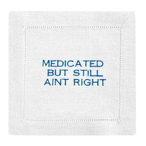 Medicated but something ain't right Cocktail Napkins