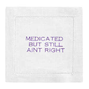 Medicated but something ain't right Cocktail Napkins